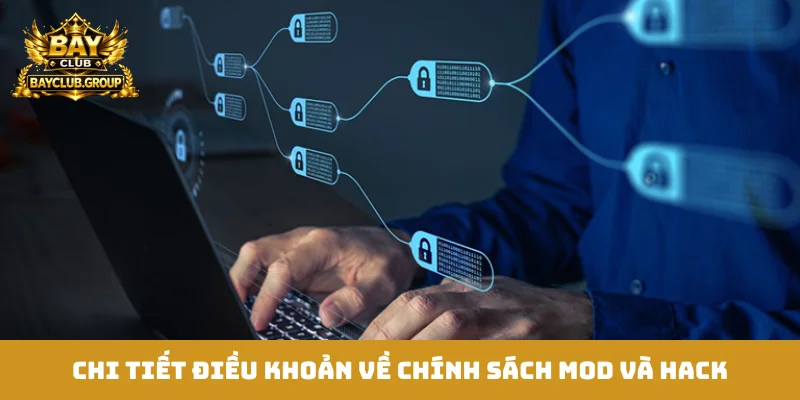 Chi tiết điều khoản về chính sách mod và hack