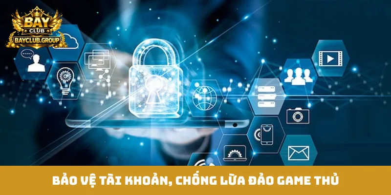 Bảo vệ tài khoản, chống lừa đảo game thủ