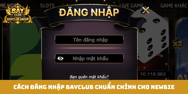 Cách đăng nhập Bayclub chuẩn chỉnh cho newbie