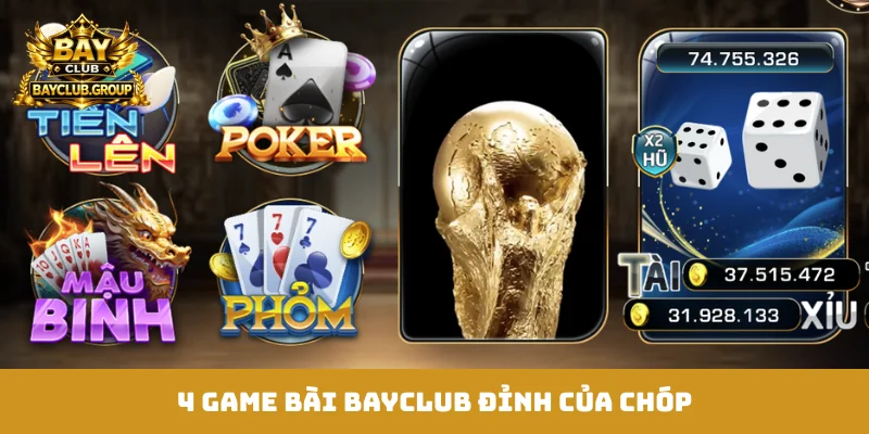 4 game bài Bayclub đỉnh của chóp