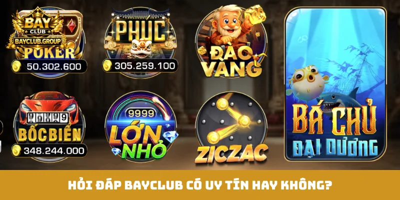 Hỏi đáp Bayclub có uy tín hay không?