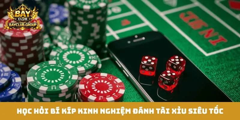 Học hỏi bí kíp kinh nghiệm đánh tài xỉu siêu tốc