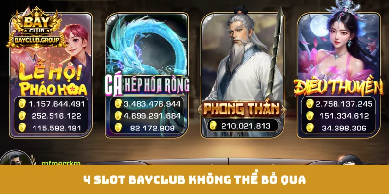 4 slot Bayclub không thể bỏ qua