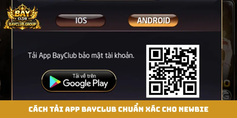 Cách tải app Bayclub chuẩn xác cho newbie