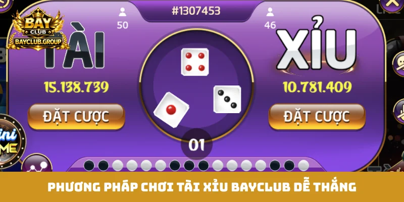 Phương pháp chơi Tài Xỉu Bayclub dễ thắng