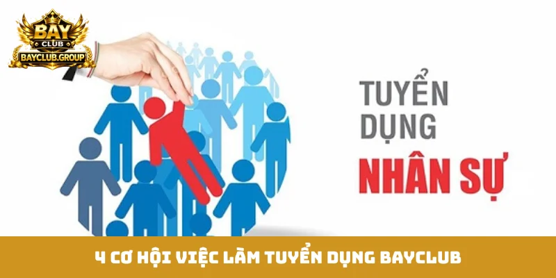 4 cơ hội việc làm tuyển dụng Bayclub